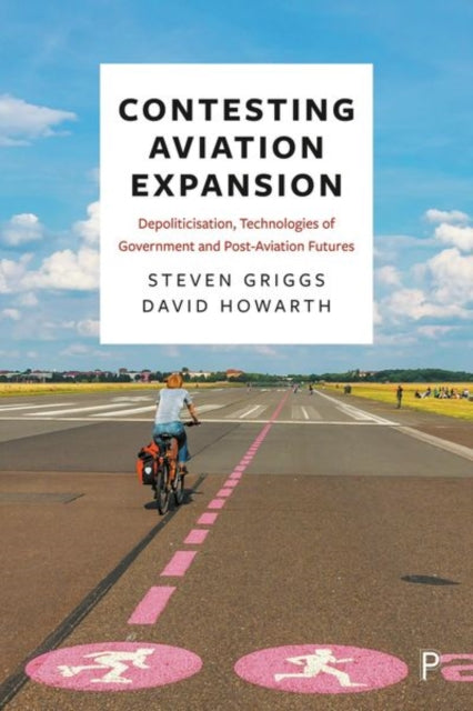 Book cover of: Contesting Aviation Expansion. By: Steven Griggs