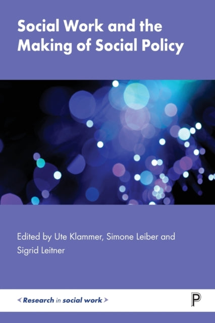 Book cover of: Social Work and the Making of Social Policy. By: Ute Klammer
