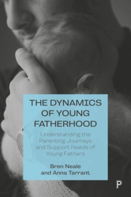Book cover of: Dynamics of Young Fatherhood. By: Anna Tarrant