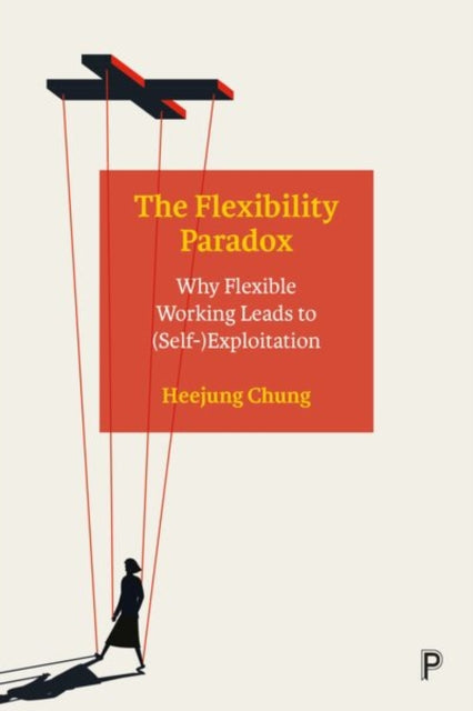 Book cover of: Flexibility Paradox. By: Heejung Chung