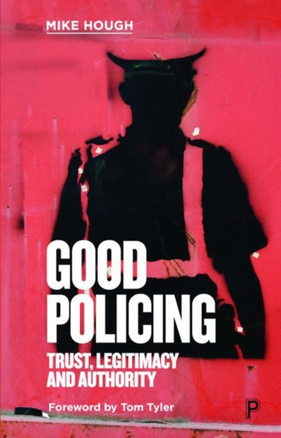 Book cover of: Good Policing. By: Mike Hough