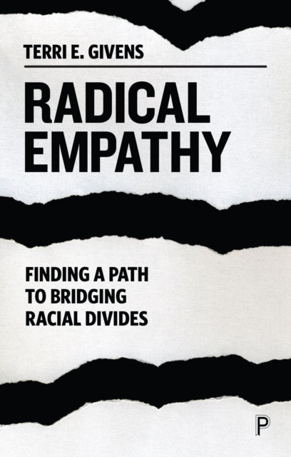 Radical Empathy, Finding a Path to Bridging Racial Divides 9781447357247 Terri E. Givens