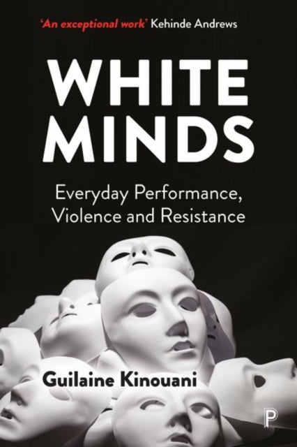 Book cover of: White Minds. By: Guilaine Kinouani