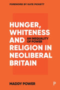 Hunger, Whiteness and Religion in Neoliberal Britain