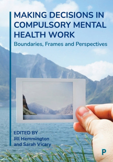 Book cover of: Making Decisions in Compulsory Mental Health Work. By: Jill Hemmington