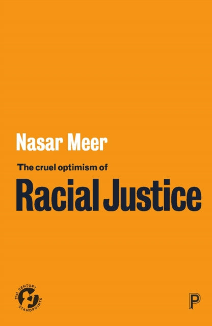 Book cover of: Cruel Optimism of Racial Justice. By: Nasar Meer