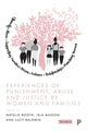 Book cover of: Experiences of Punishment, Abuse and Justice by Women and Families. By: Natalie Booth