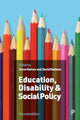 Book cover of: Education, Disability and Social Policy. By: Steve Haines