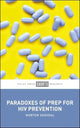 Book cover of: Paradoxes of PrEP for HIV Prevention. By: Morten Skovdal