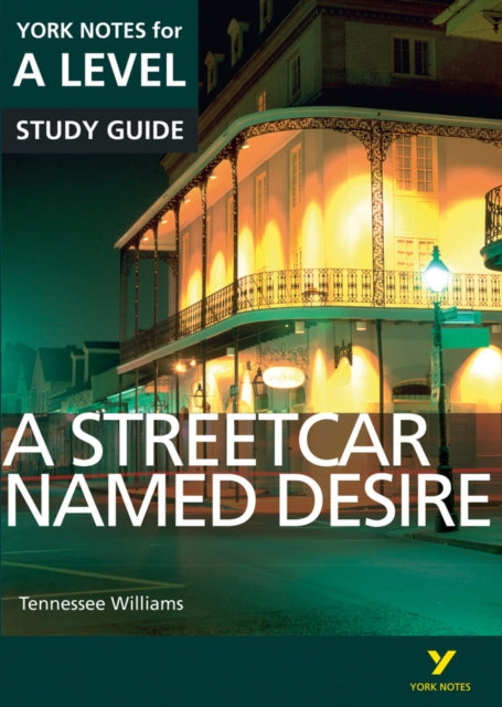 Streetcar Named Desire York Notes A-level English Literature - for 2026, 2027 exams