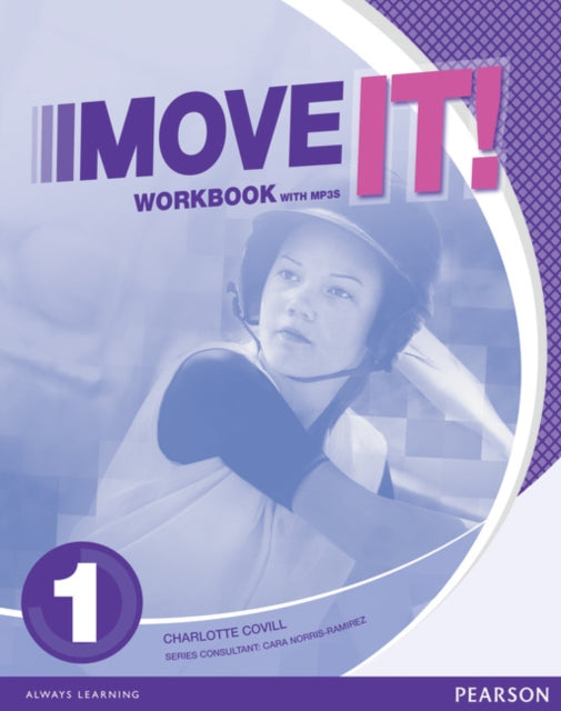 Book cover of: Move It! 1 Workbook & MP3 Pack. By: Charlotte Covill