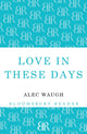 Book cover of: Love in These Days. By: Alec Waugh