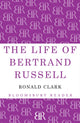 Book cover of: Life of Bertrand Russell. By: Ronald Clark