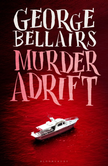 Book cover of: Murder Adrift. By: George Bellairs