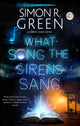 Book cover of: What Song the Sirens Sang. By: Simon R. Green