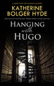 Hanging with Hugo 9781448311866 Katherine Bolger Hyde