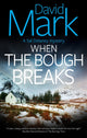 Book cover of: When the Bough Breaks. By: David Mark