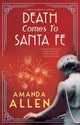 Book cover of: Death Comes to Santa Fe. By: Amanda Allen