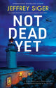 Book cover of: Not Dead Yet. By: Jeffrey Siger