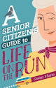 Book cover of: Senior Citizen's Guide to Life on the Run
