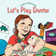 Book cover of: Let's Play Doctor