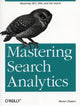 Book cover of: Mastering Search Analytics. By: Brent Chaters