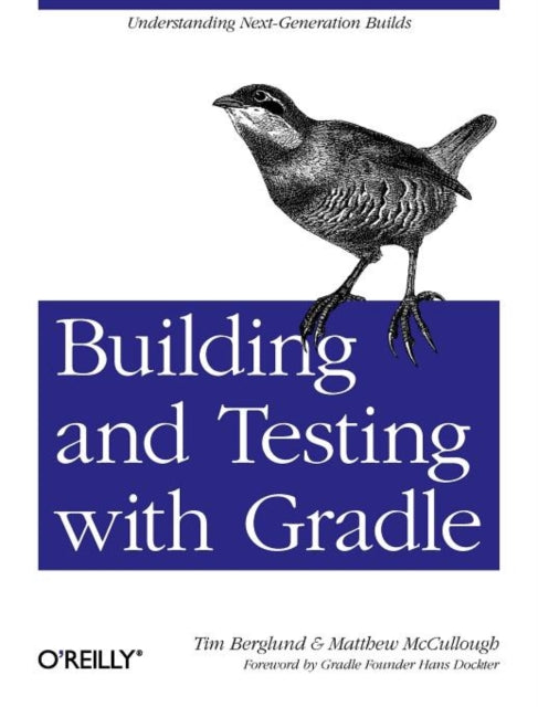 Book cover of: Building and Testing with Gradle. By: Tim Berglund