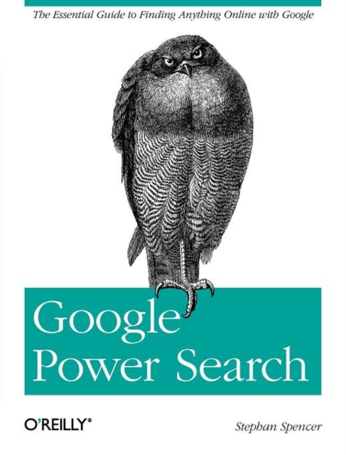Book cover of: Google Power Search. By: Stephan M. Spencer
