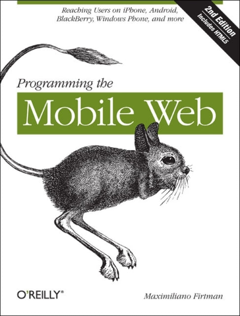 Book cover of: Programming the Mobile Web. By: Maximiliano Firtman
