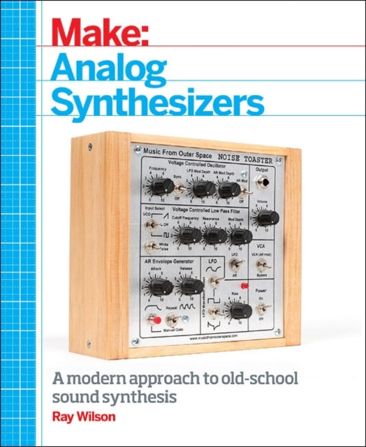 Book cover of: Make: Analog Synthesizers. By: Ray Wilson