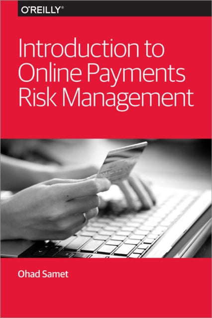 Book cover of: Introduction to Online Payments Risk Management. By: Ohad Samet
