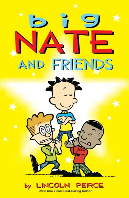 Book cover of: Big Nate and Friends. By: Lincoln Peirce