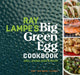 Book cover of: Ray Lampe's Big Green Egg Cookbook. By: Ray Lampe