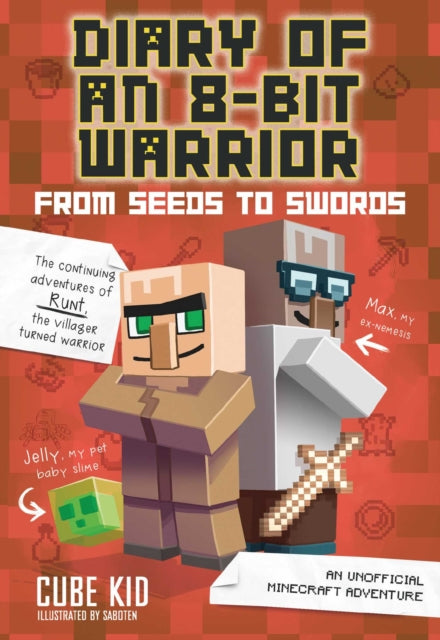 Book cover of: Diary of an 8-Bit Warrior: From Seeds to Swords. By: Cube Cube Kid