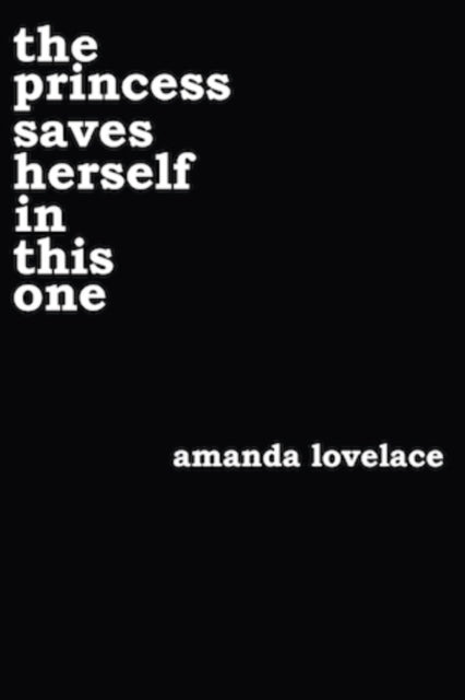 Book cover of: princess saves herself in this one. By: Amanda Lovelace