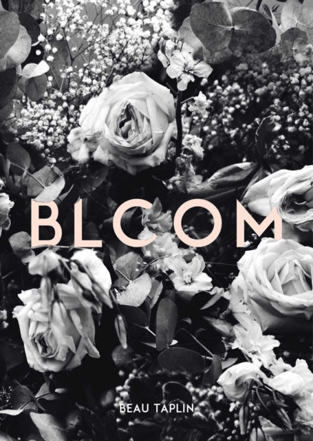 Book cover of: Bloom. By: Beau Taplin