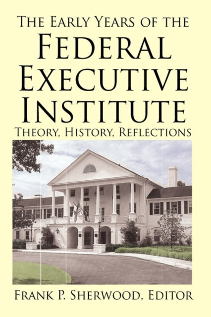 Book cover of: Early Years of the Federal Executive Institute
