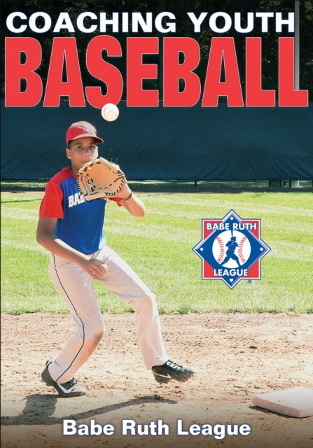 Book cover of: Coaching Youth Baseball. By: Babe Ruth League, Inc., Inc.