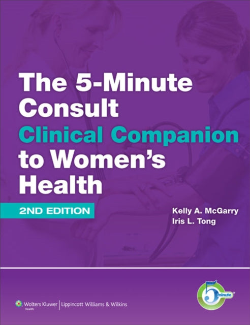 Book cover of: 5-Minute Consult Clinical Companion to Women's Health. By: Kelly A. McGarry