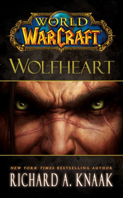 Book cover of: World of Warcraft: Wolfheart. By: Richard A. Knaak