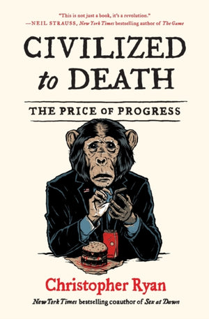 Civilized to Death, The Price of Progress