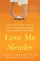 Book cover of: Love Me Slender. By: Bradbury PhD, Thomas N., Karney PhD, Benjamin R.