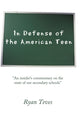 Book cover of: In Defense of the American Teen