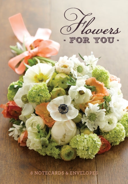 Book cover of: Flowers for You: 8 Notecards. By: Chronicle Books Staff