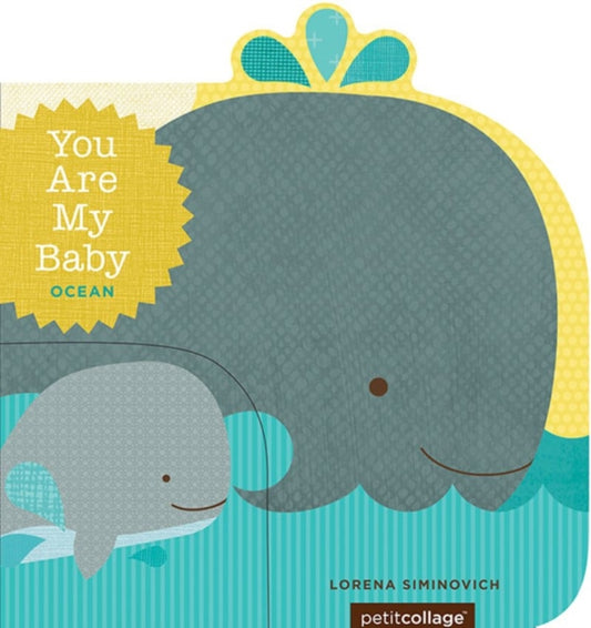 Book cover of: You Are My Baby: Ocean. By: Lorena Siminovich