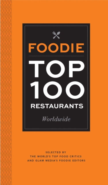 Book cover of: Foodie Top 100 Restaurants. By: Samir Arora