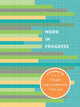Book cover of: Work in Progress. By: Chronicle Books Staff