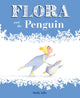Book cover of: Flora and the Penguin. By: Molly Schaar Idle