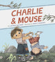 Book cover of: Charlie & Mouse: Book 1. By: Laurel Snyder