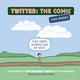 Book cover of: Twitter: The Comic. By: Mike Rosenthal